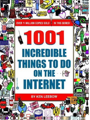 cover image of 1001 Incredible Things to Do on the Internet
